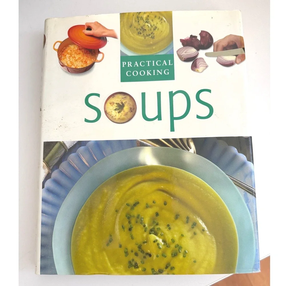 Practical Cooking Soups Hardcover Cookbook Recipe Book Illustrated