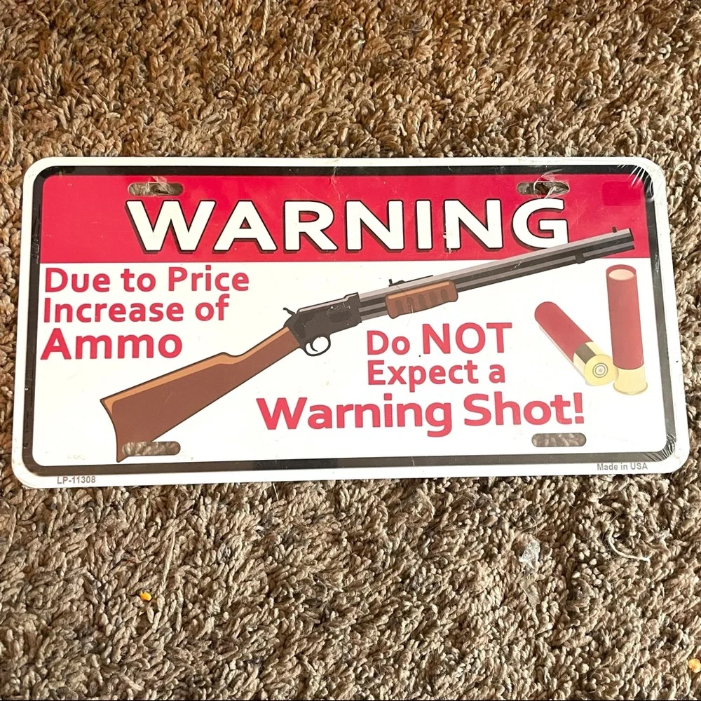 NEW Warning Price Increase of Ammo License Plate Metal Sign