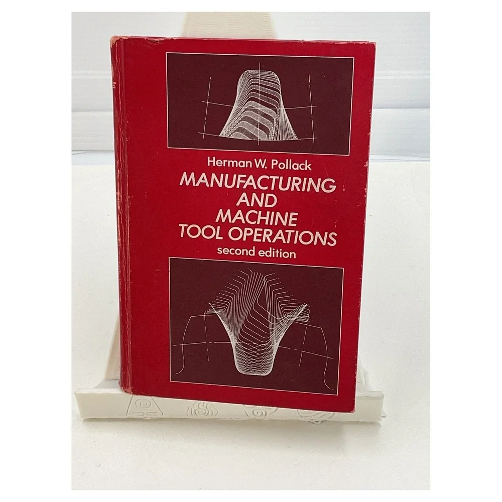 Manufacturing and‎ Machine Tool Operations 2nd Ed Hardcover 1979