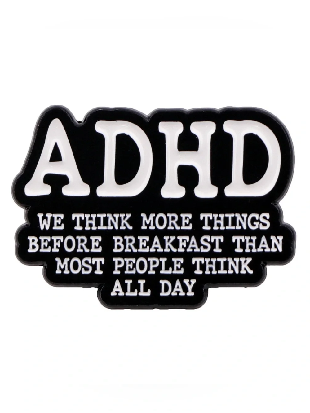 Funny ADHD “We Think More Things Before Breakfast” Enamel Pin