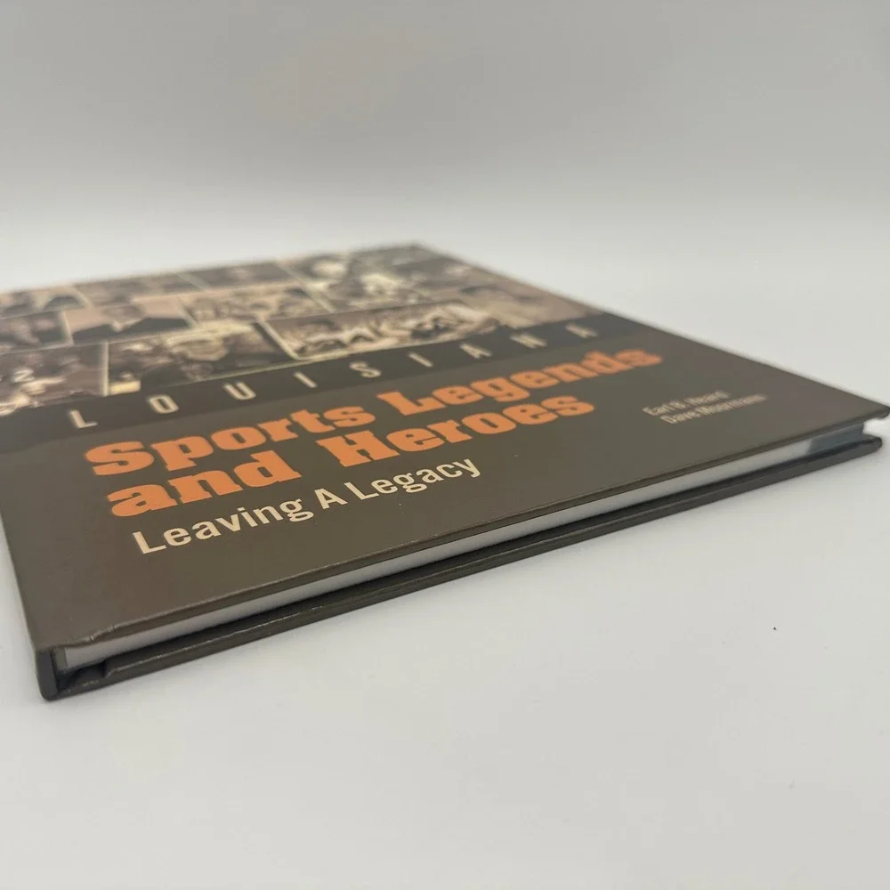 Louisiana Sports Legends and Heroes: Leaving A Legacy Book Hardcover BIC Media