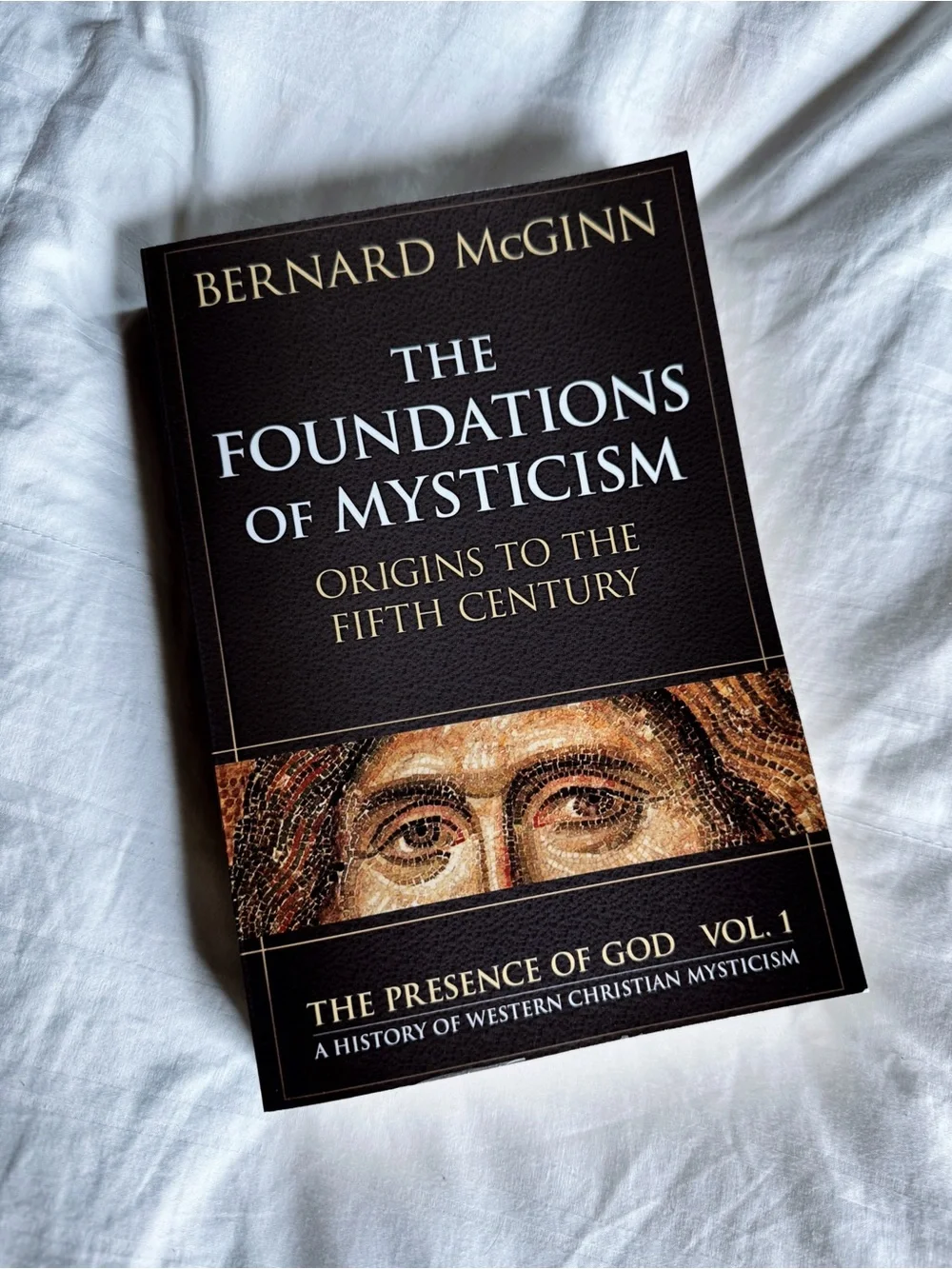 The Foundations Of Mysticism: Origins To The Fifth Century Bernard McGinn *New*