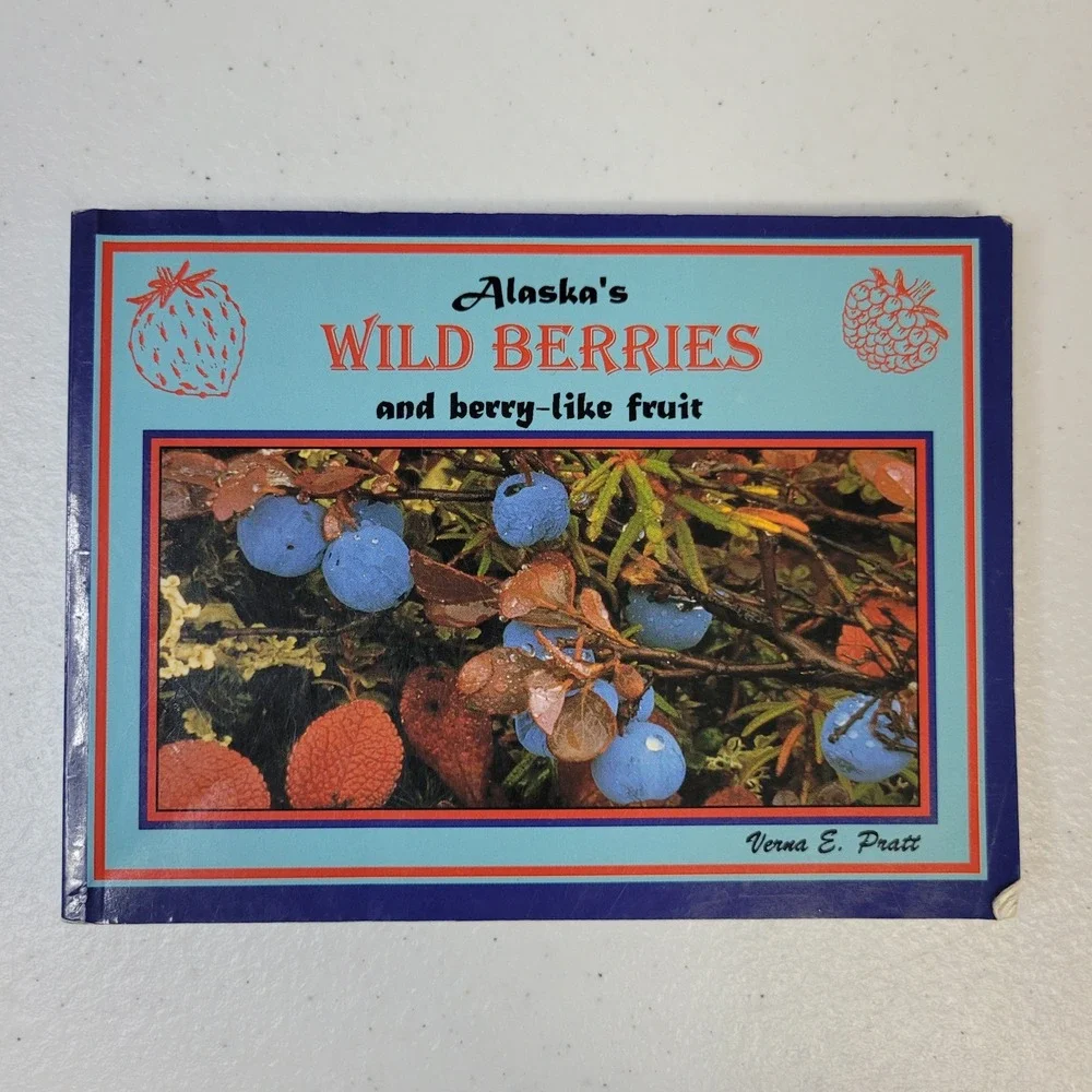 Wild Berries of Alaska Pocket Guide Its‎ the Berries Identification Book