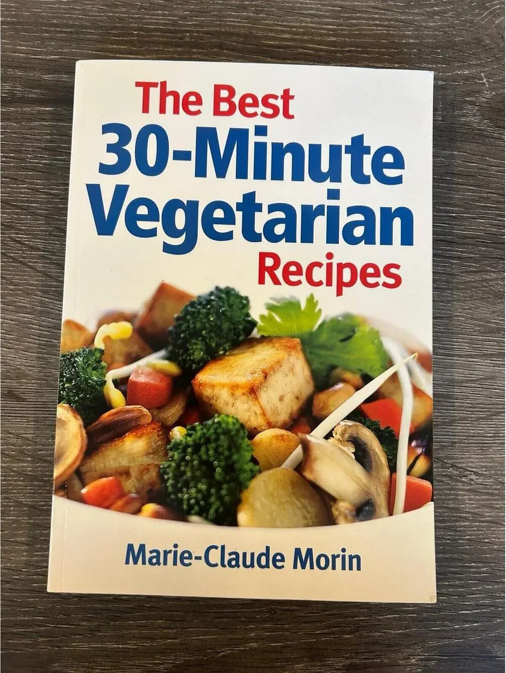 The Best 30-Minute Vegetarian Recipes Cookbook by Marie-Claude Morin Paperback