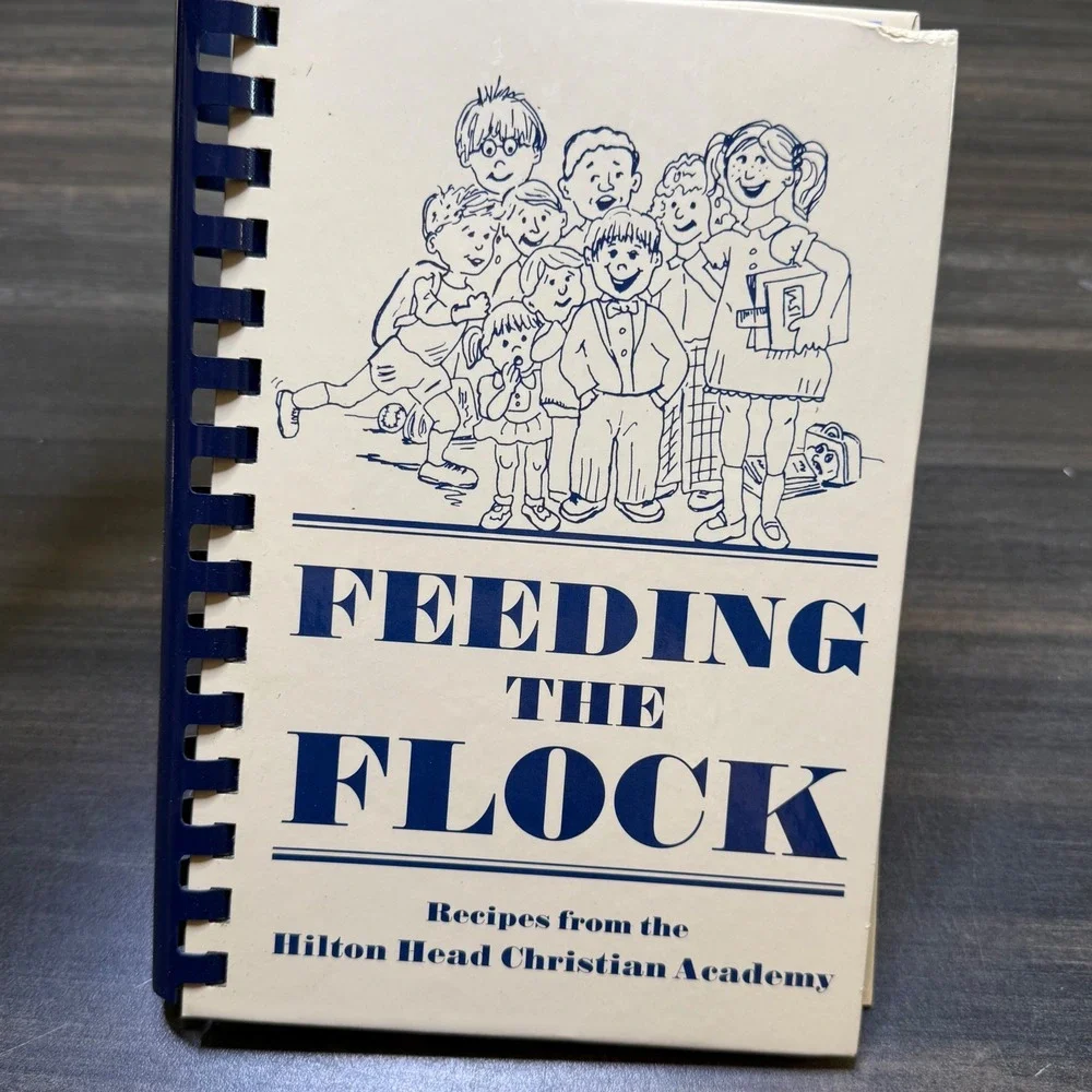 Feeding‎ the Flock Cookbook Hilton Head Christian Academy Recipes