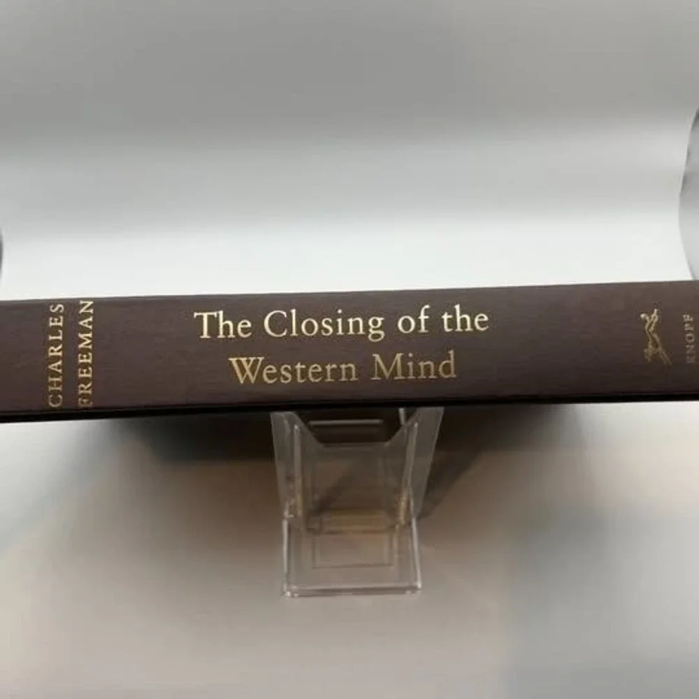The Closing of the Western Mind: The Rise of Faith and the Fall of‎ Reason