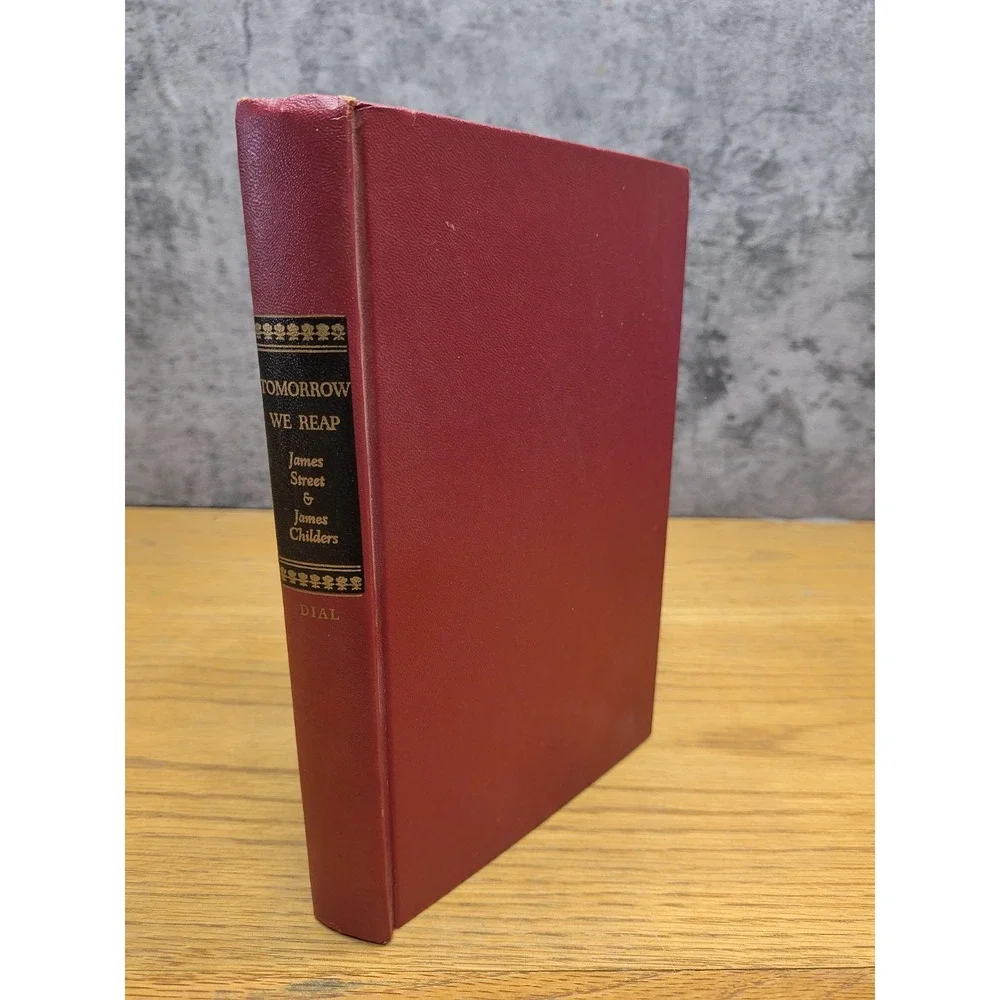 1st Edition 1949 Tomorrow We Reap By James Street &‎ James Childers  HC Book